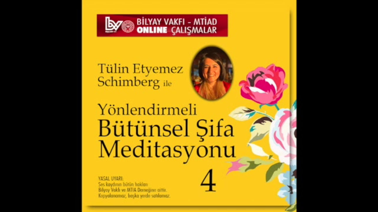 Tülin Etyemez Schimberg ile Yönlendirmeli Bütünsel Şifa Meditasyonu 4
